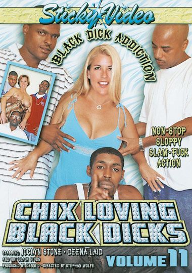 Chix Loving Black Dicks 11: Black Dick Addiction