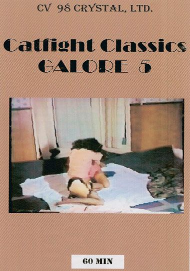 Catfight Classics Galore 5