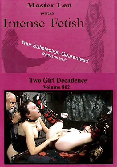 Intense Fetish 862: Two Girl Decadence
