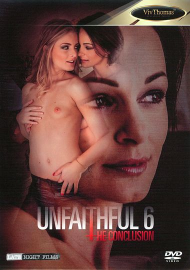 Unfaithful 6: The Conclusion