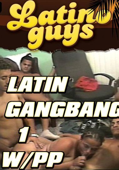 Latin Gangbang