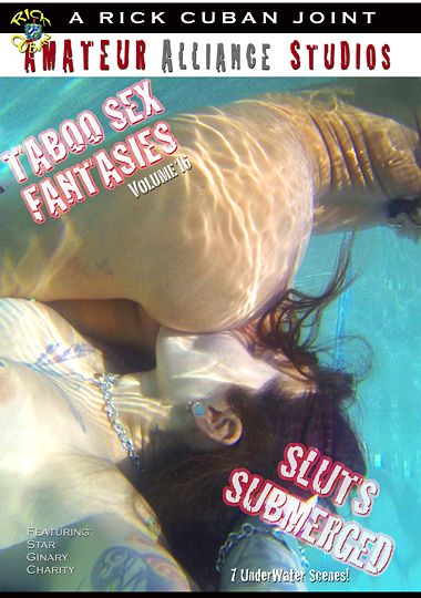Taboo Sex Fantasies 16: Sluts Submerged