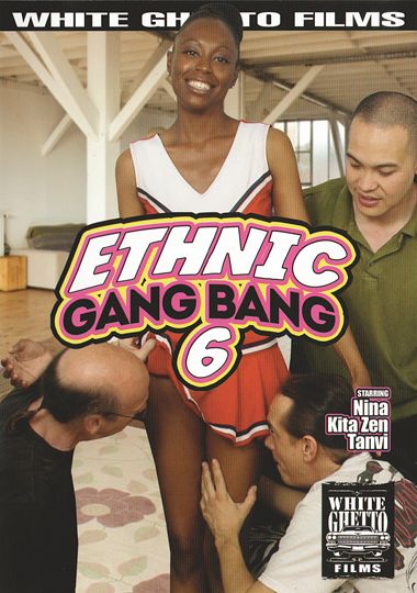 Ethnic Gangbang 6