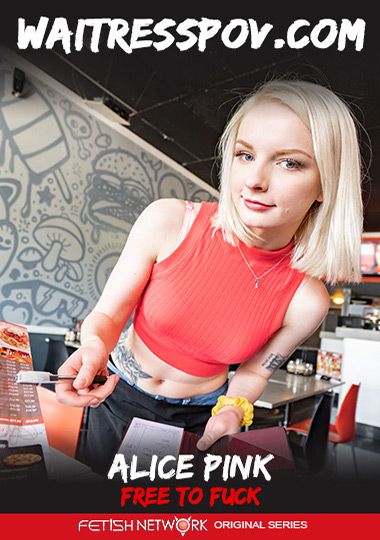 Waitress POV: Alice Pink: Free To Fuck