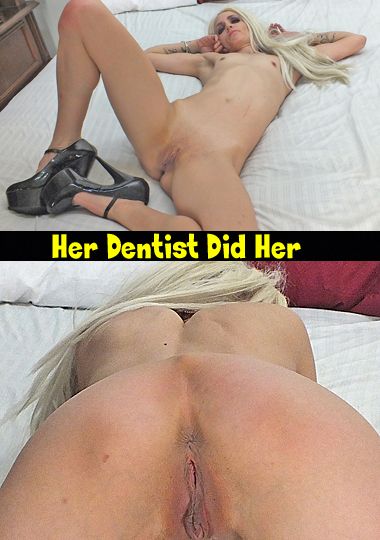 Her Dentist Did Her