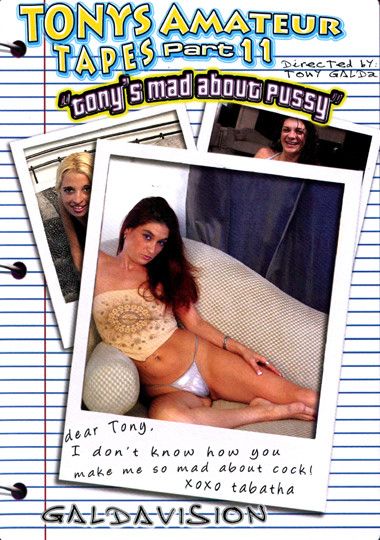 Tony's Amateur Tapes 11: Tony's Mad About Pussy
