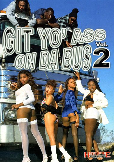 Git Yo' Ass On Da Bus 2
