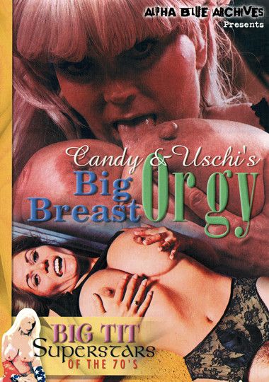 Big Tit Superstars Of The 70's:  Candy And Uschi's Big Breast Orgy
