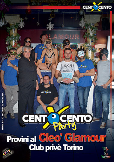 CentoXCento Party: Provini Al Cleo' Glamour Club Prive Torino